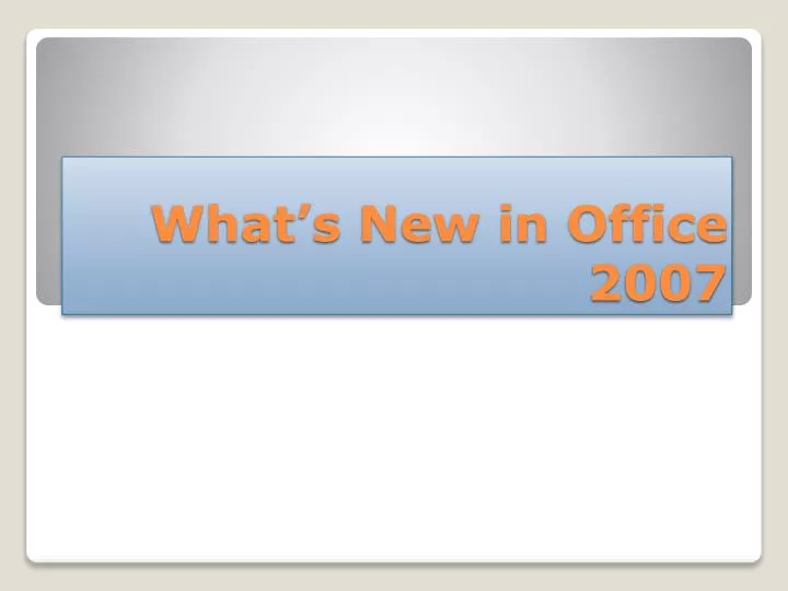 what s new in office 2007