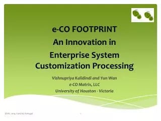 e-CO FOOTPRINT A n Innovation in Enterprise System Customization Processing Vishnupriya Kalidindi and Yun Wan e-CO