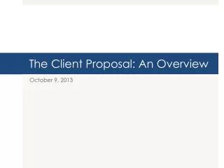 The Client Proposal: An Overview