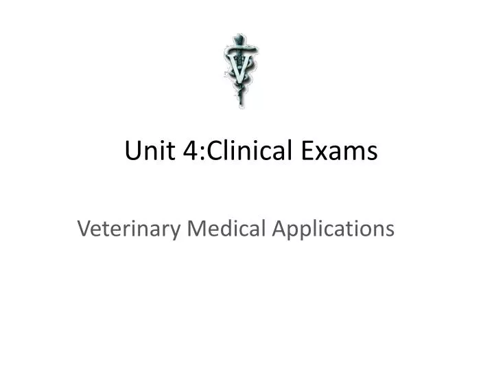 unit 4 clinical exams