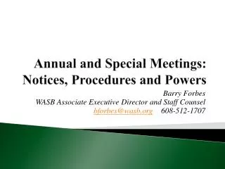 Annual and Special Meetings: Notices, Procedures and Powers