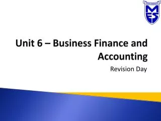 Unit 6 – Business Finance and Accounting