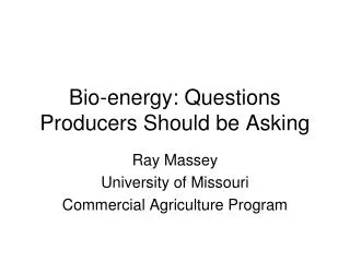 Bio-energy: Questions Producers Should be Asking