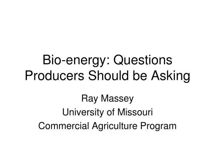 bio energy questions producers should be asking