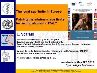 The legal age limits in Europe Raising the minimum age limits for selling alcohol in ITALY
