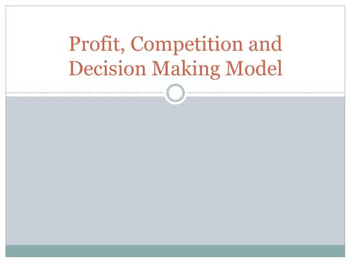 profit competition and decision making model