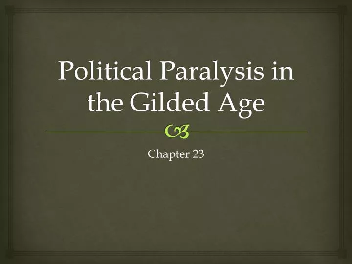 political paralysis in the gilded age