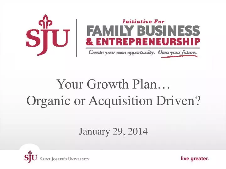 your growth plan organic or acquisition driven january 29 2014