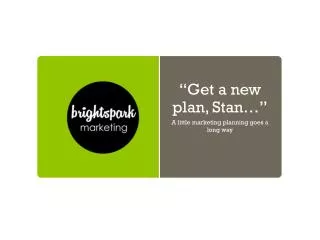 “Get a new plan, Stan…”
