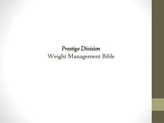 Prestige Division Weight Management Bible
