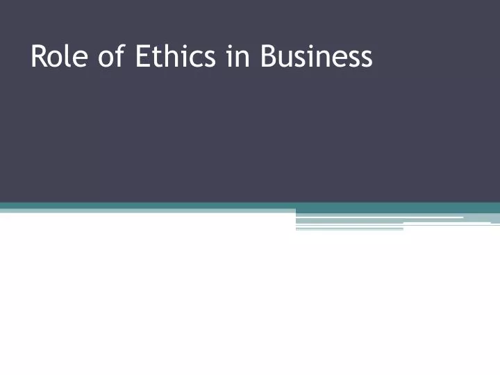 role of ethics in business
