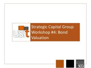 Strategic Capital Group Workshop #4: Bond Valuation