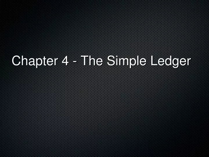 chapter 4 the simple ledger