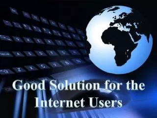 Good Solution for the Internet Users