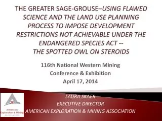 116th National Western Mining Conference &amp; Exhibition April 17, 2014 LAURA SKAER EXECUTIVE DIRECTOR AMERICAN EXPLO