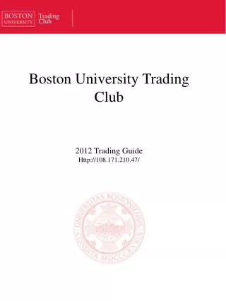Boston University Trading Club 2012 Trading Guide Http://108.171.210.47/