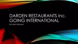DARDEN RESTAURANTS Inc. GOING INTERNATIONAL
