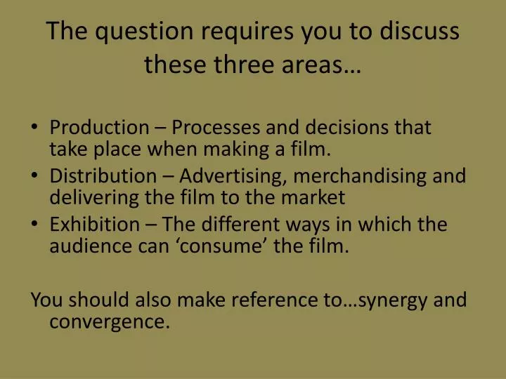 the question requires you to discuss these three areas