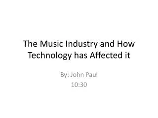 The Music Industry and How Technology has Affected it
