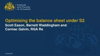 Optimising the balance sheet under S2