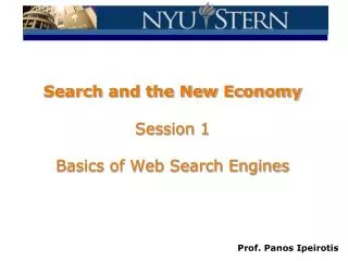 Search and the New Economy Session 1 Basics of Web Search Engines
