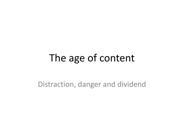 the age of content