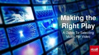 Making the Right Play / A Guide to Selecting Music For Video