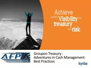 Groupon Treasury : Adventures in Cash Management Best Practices