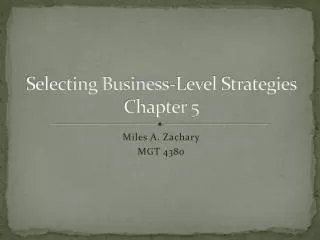 Selecting Business-Level Strategies Chapter 5