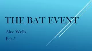 The Bat event