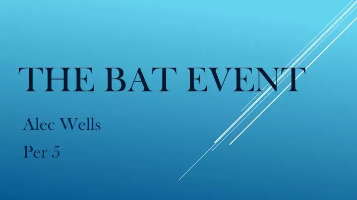 the bat event