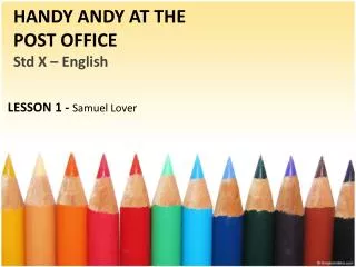 HANDY ANDY AT THE POST OFFICE Std X – English