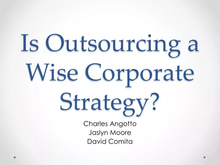 is outsourcing a wise corporate strategy