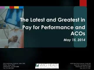 The Latest and Greatest in Pay for Performance and ACOs May 15, 2014