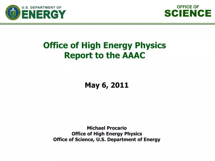michael procario office of high energy physics office of science u s department of energy