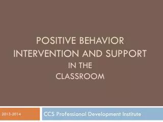 Positive Behavior Intervention and Support in the Classroom