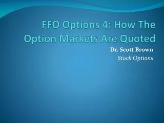 FFO Options 4: How The Option Markets Are Quoted