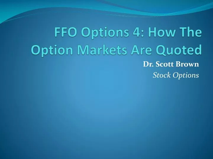 ffo options 4 how the option markets are quoted