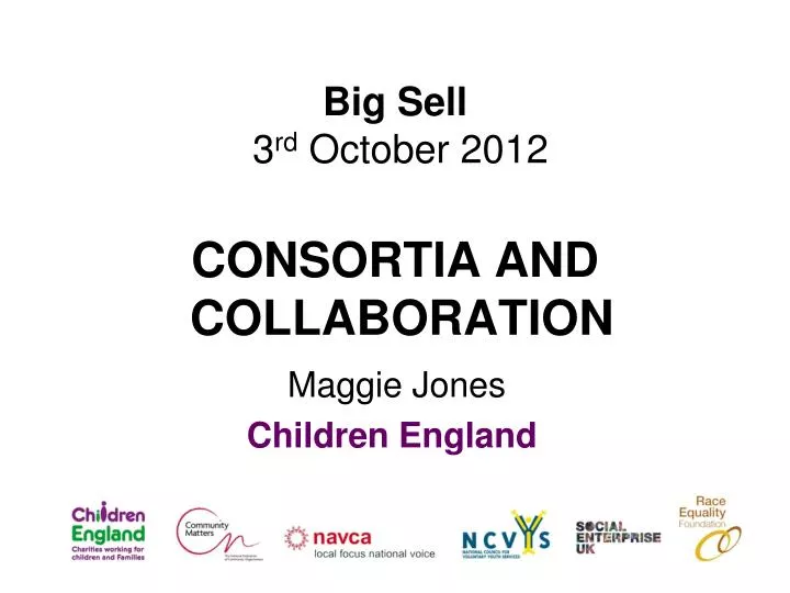 big sell 3 rd october 2012 consortia and collaboration