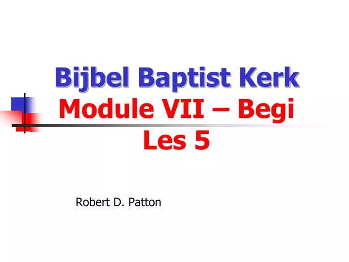 bijbel baptist kerk module vii begi les 5