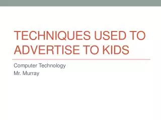 Techniques Used to Advertise to Kids