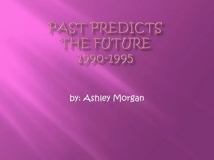 past predicts the future 1990 1995