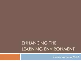Enhancing the learning Environment