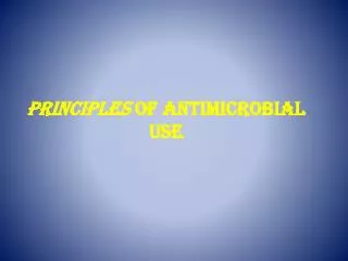 Principles of Antimicrobial Use