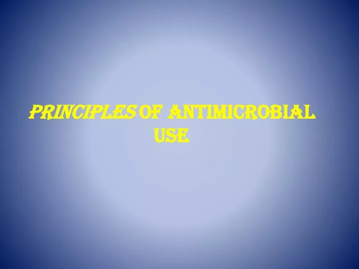 principles of antimicrobial use