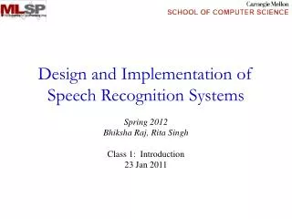 Design and Implementation of Speech Recognition Systems