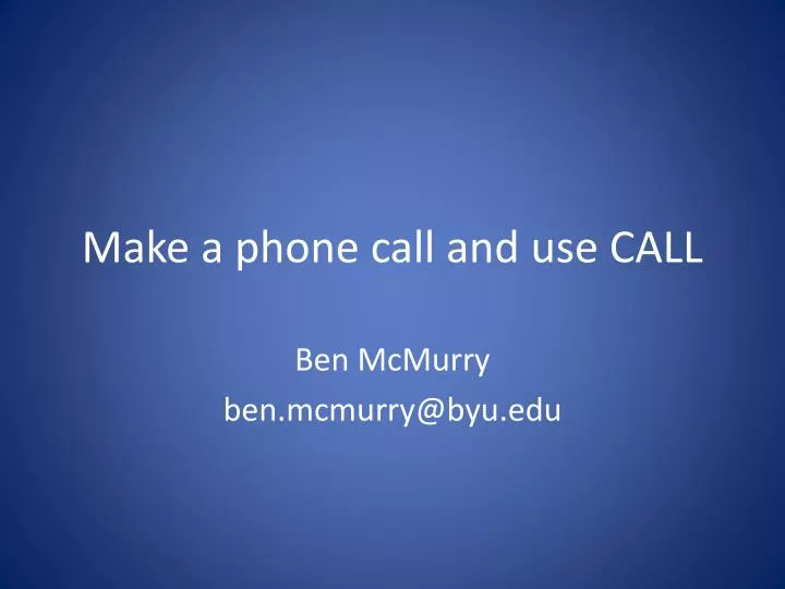make a phone call and use call