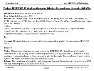 Project: IEEE P802.15 Working Group for Wireless Personal Area Networks (WPANs) Submission Title: Draft for PSC PAR and