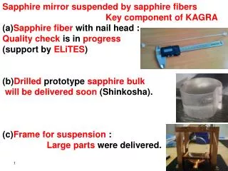 Sapphire mirror suspended by sapphire fibers Key component of KAGRA (a) Sapphire fiber with nail head : Quality check