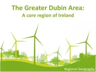 The Greater Dubin Area: A core region of Ireland